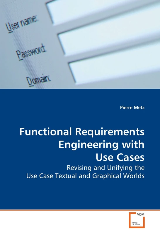 Functional Requirements Engineering with Use Cases: Revising and Unifying the Use Case Textual and Graphical Worlds