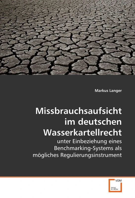 Missbrauchsaufsicht im deutschen Wasserkartellrecht: unter Einbeziehung eines Benchmarking-Systems als mögliches Regulierungsinstrument - Image 1