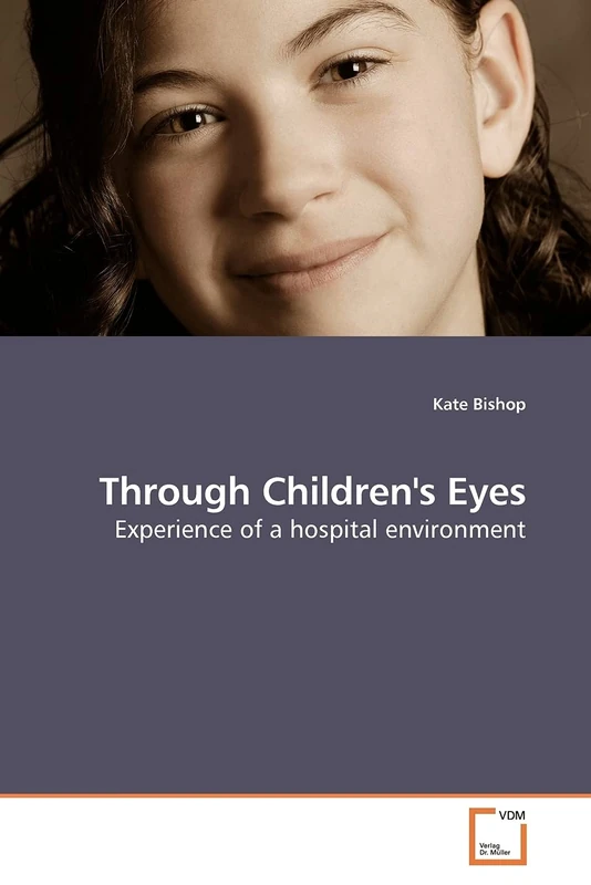 Through Children''s Eyes: Experience of a hospital environment - Image 1