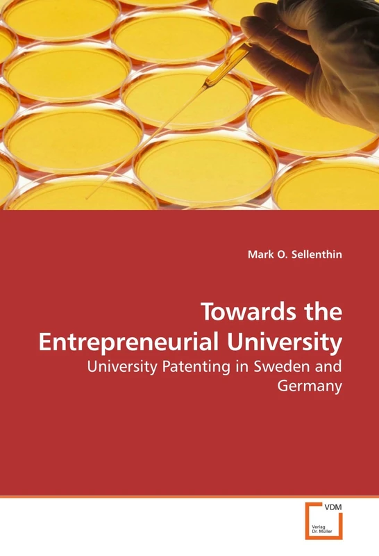 Towards the Entrepreneurial University: University Patenting in Sweden and Germany