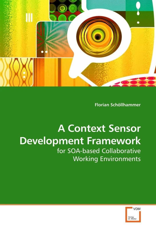 A Context Sensor Development Framework: for SOA-based Collaborative Working Environments