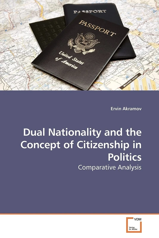 Dual Nationality and the Concept of Citizenship in Politics: Comparative Analysis