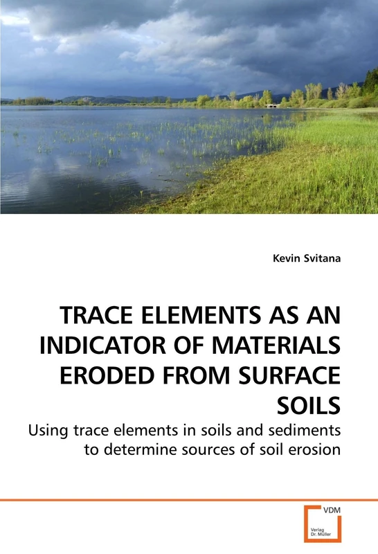 TRACE ELEMENTS AS AN INDICATOR OF MATERIALS ERODED FROM SURFACE SOILS: Using trace elements in soils and sediments to determine sources of soil erosion