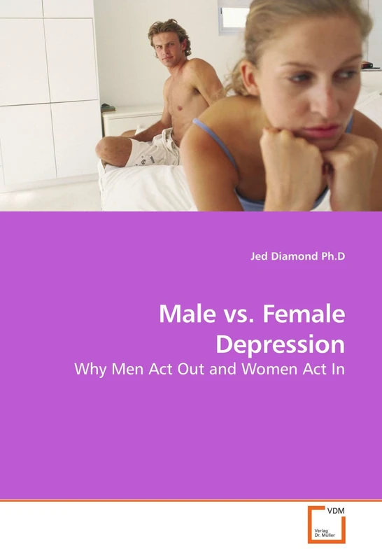 Male vs. Female Depression: Why Men Act Out and Women Act In