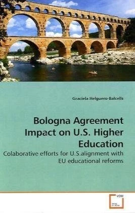 Bologna Agreement Impact on U.S. Higher Education: Colaborative efforts for U.S.alignment with EU educational reforms