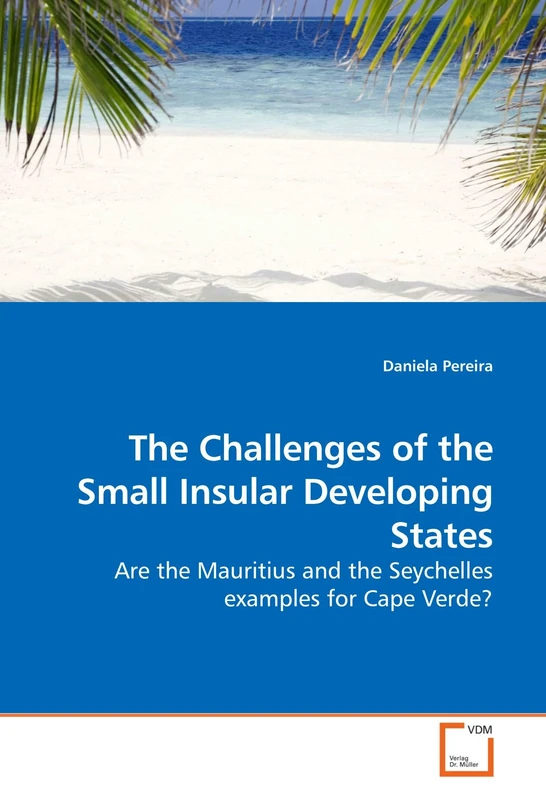 The Challenges of the Small Insular Developing States: Are the Mauritius and the Seychelles examples for Cape Verde?