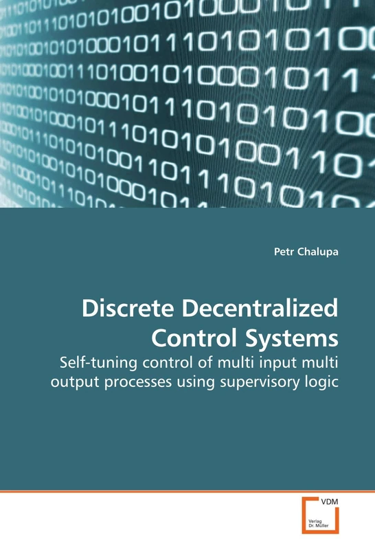 Discrete Decentralized Control Systems: Self-tuning control of multi input multi output processes using supervisory logic