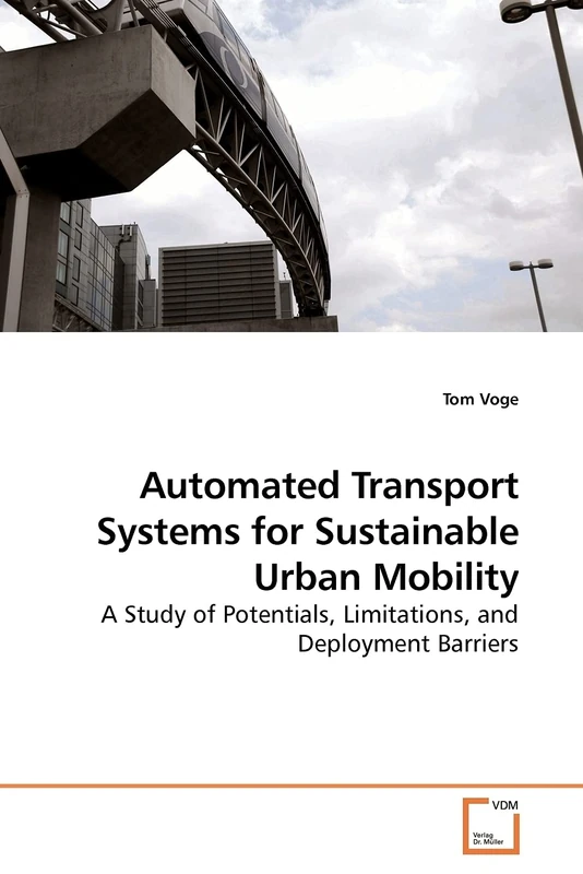 Automated Transport Systems for Sustainable Urban Mobility: A Study of Potentials, Limitations, and Deployment Barriers