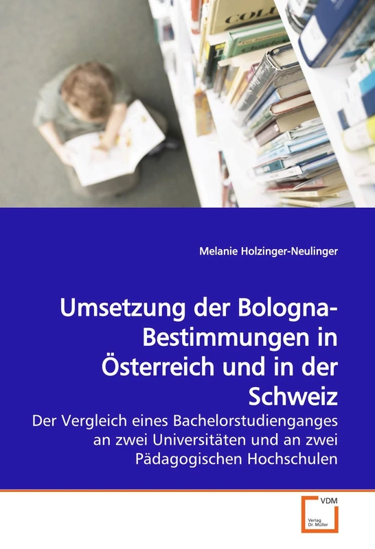 Umsetzung der Bologna-Bestimmungen in Österreich und in der Schweiz: Der Vergleich eines Bachelorstudienganges an zwei Universitäten und an zwei Pädagogischen Hochschulen - Image 1