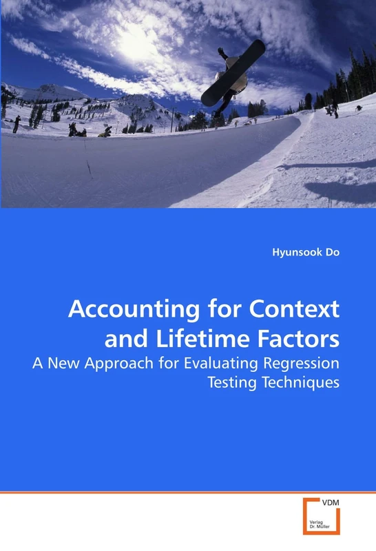 Accounting for Context and Lifetime Factors: A New Approach for Evaluating Regression Testing Techniques