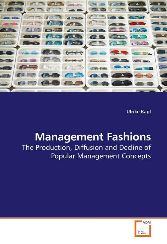 Management Fashions: The Production, Diffusion and Decline of Popular Management Concepts
