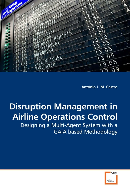Disruption Management in Airline Operations Control: Designing a Multi-Agent System with a GAIA based Methodology - Image 1