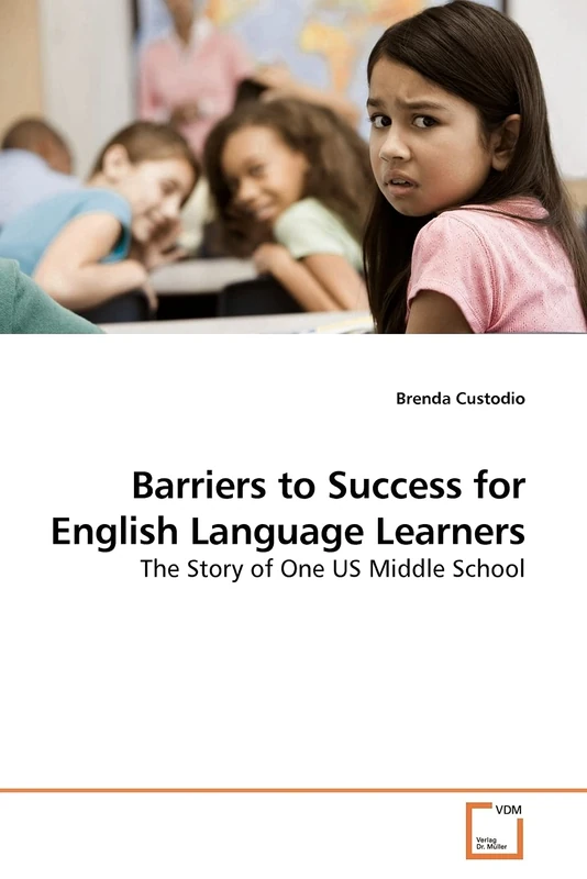 Barriers to Success for English Language Learners: The Story of One US Middle School