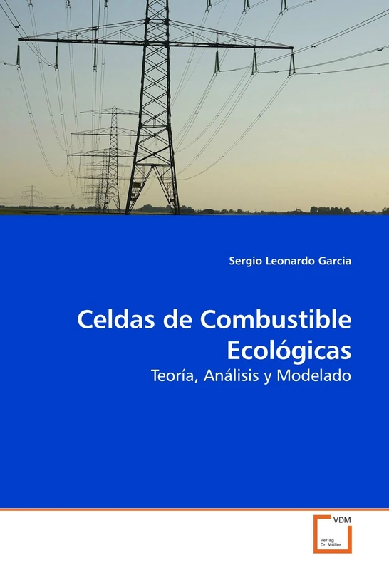 Celdas de Combustible Ecológicas: Teoría, Análisis y Modelado
