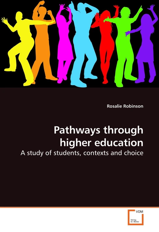 Pathways through higher education: A study of students, contexts and choice