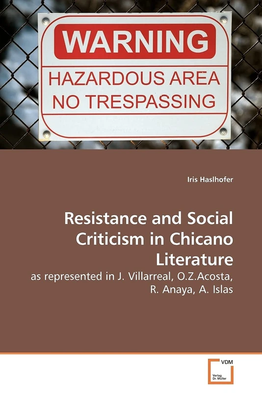 Resistance and Social Criticism in Chicano Literature: as represented in J. Villarreal, O.Z.Acosta, R. Anaya, A. Islas