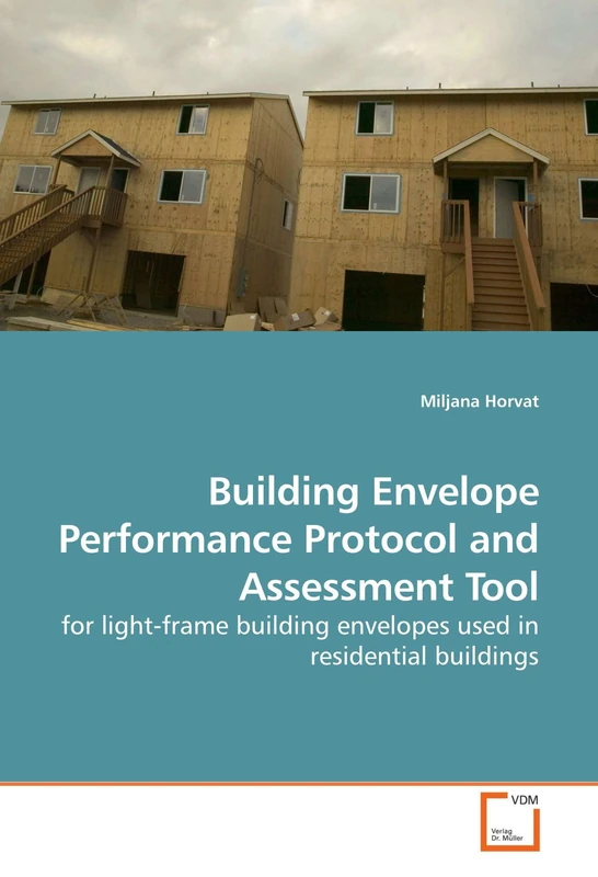 Building Envelope Performance Protocol and Assessment Tool: for light-frame building envelopes used in residential buildings