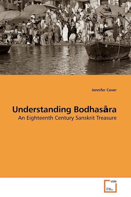 Understanding Bodhasara: An Eighteenth Century Sanskrit Treasure