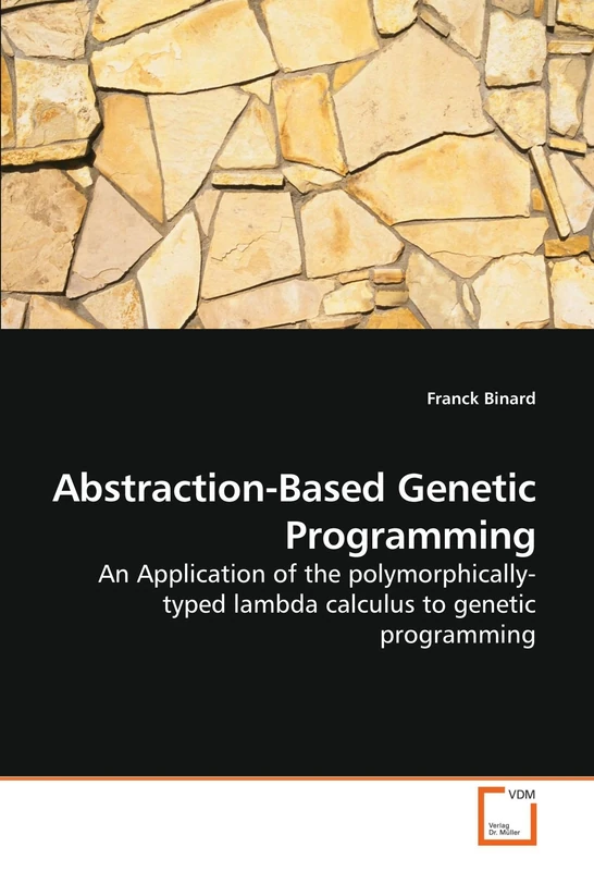 Abstraction-Based Genetic Programming: An Application of the polymorphically-typed lambda calculus to genetic programming