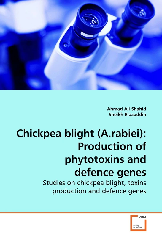 Chickpea blight (A.rabiei): Production of phytotoxins and defence genes: Studies on chickpea blight, toxins production and defence genes