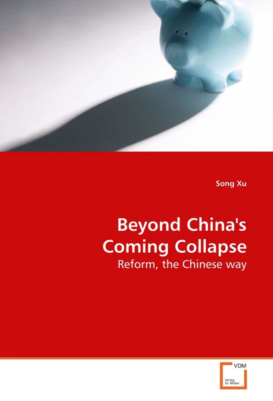 Beyond China's Coming Collapse: Reform, the Chinese way