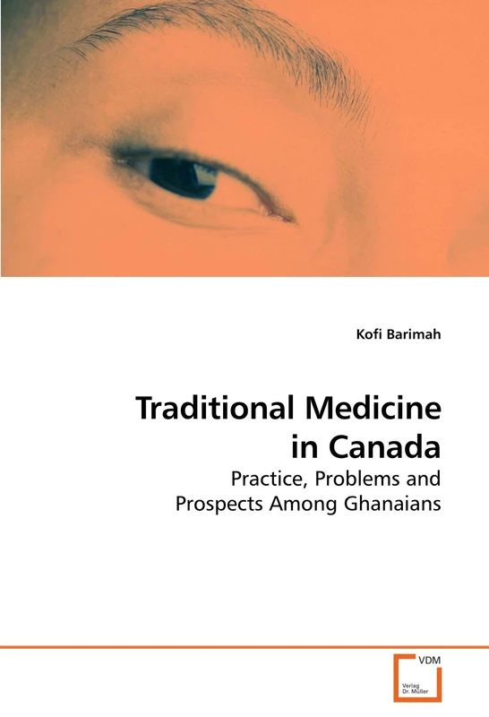 Traditional Medicine in Canada: Practice, Problems and Prospects Among Ghanaians - Image 1