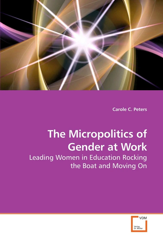 The Micropolitics of Gender at Work: Leading Women in Education Rocking the Boat and Moving On