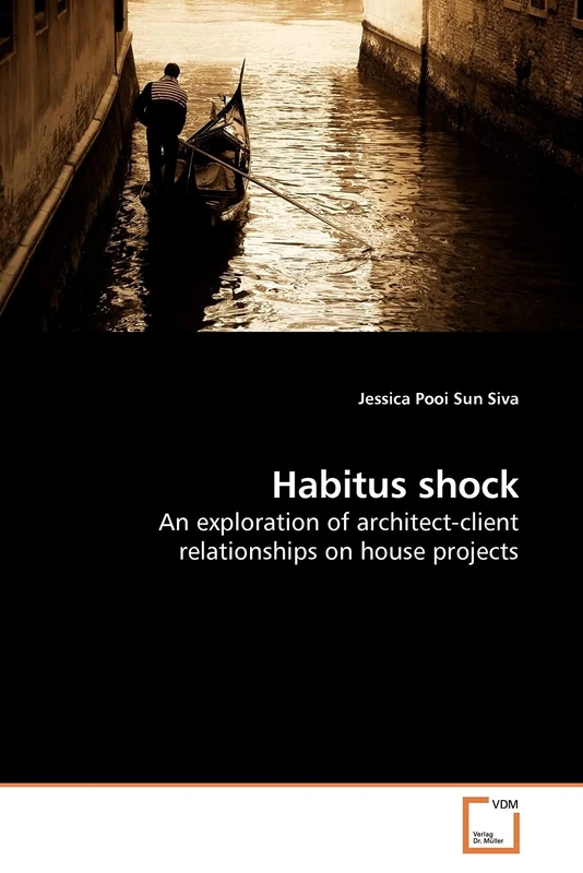 Habitus shock: An exploration of architect-client relationships on house projects