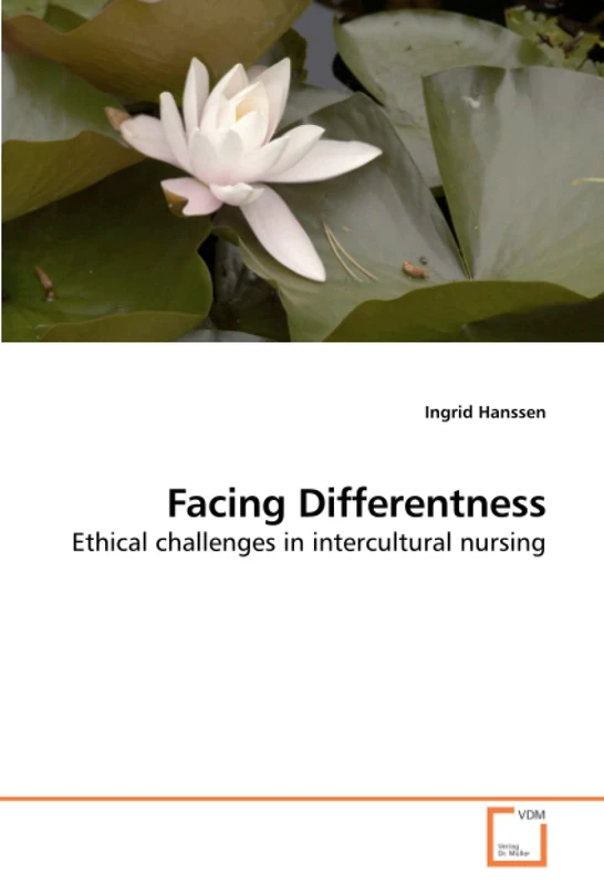 Facing Differentness: Ethical challenges in intercultural nursing