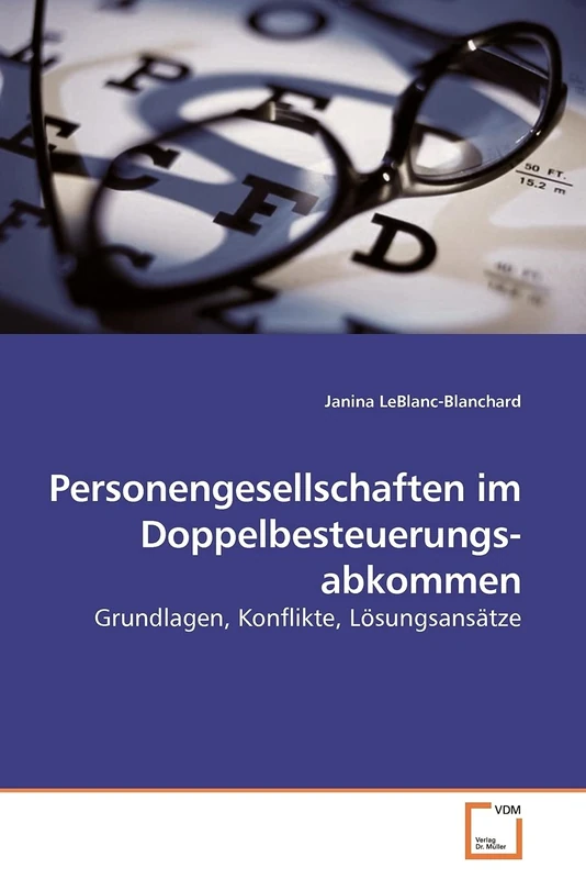 Personengesellschaften im Doppelbesteuerungs- abkommen: Grundlagen, Konflikte, Lösungsansätze