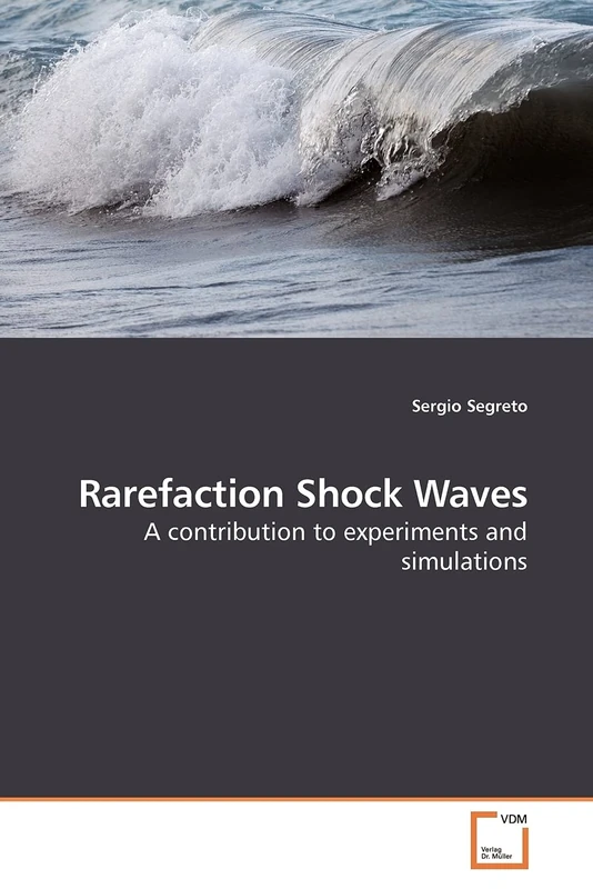Rarefaction Shock Waves: A contribution to experiments and simulations