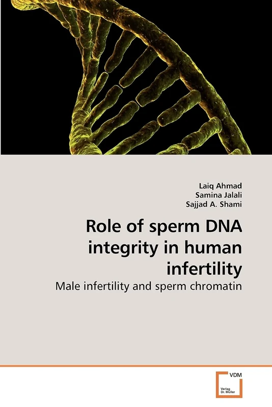 Role of sperm DNA integrity in human infertility: Male infertility and sperm chromatin