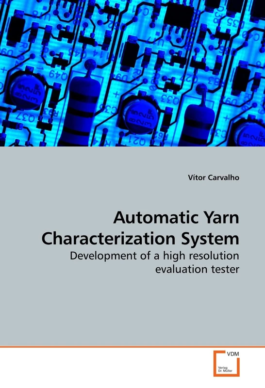 Automatic Yarn Characterization System: Development of a high resolution evaluation tester