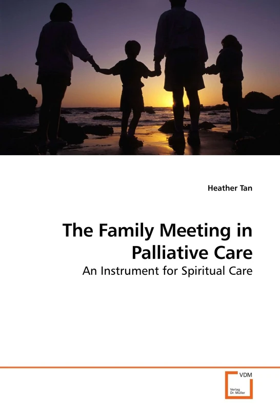 The Family Meeting in Palliative Care: An Instrument for Spiritual Care