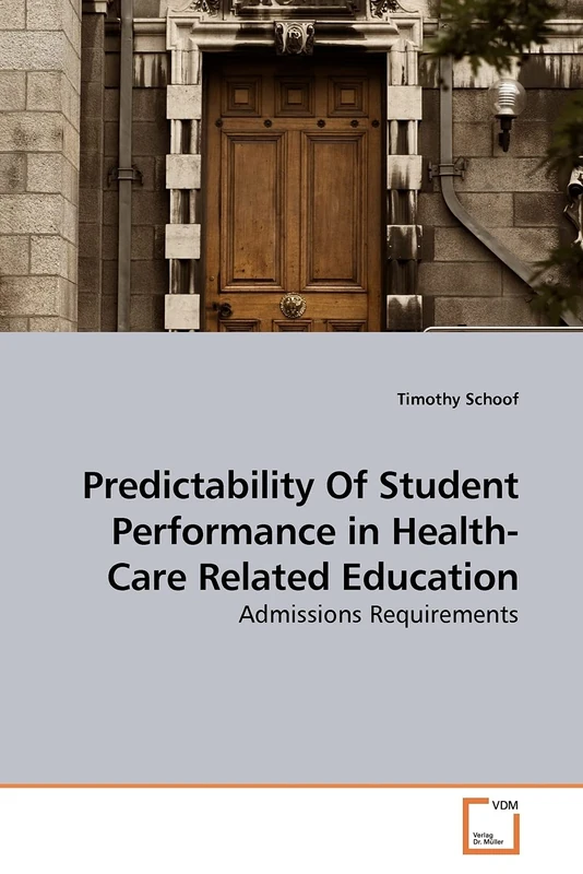 Predictability Of Student Performance in Health-Care Related Education: Admissions Requirements