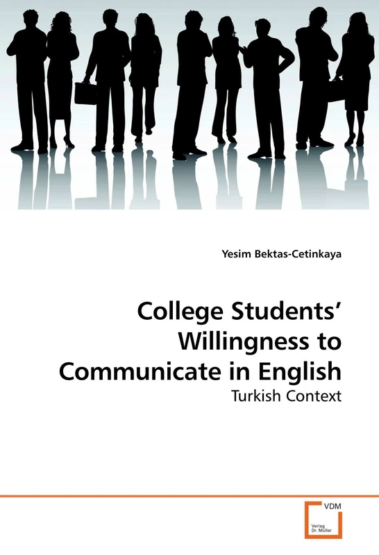 College Students? Willingness to Communicate in English: Turkish Context