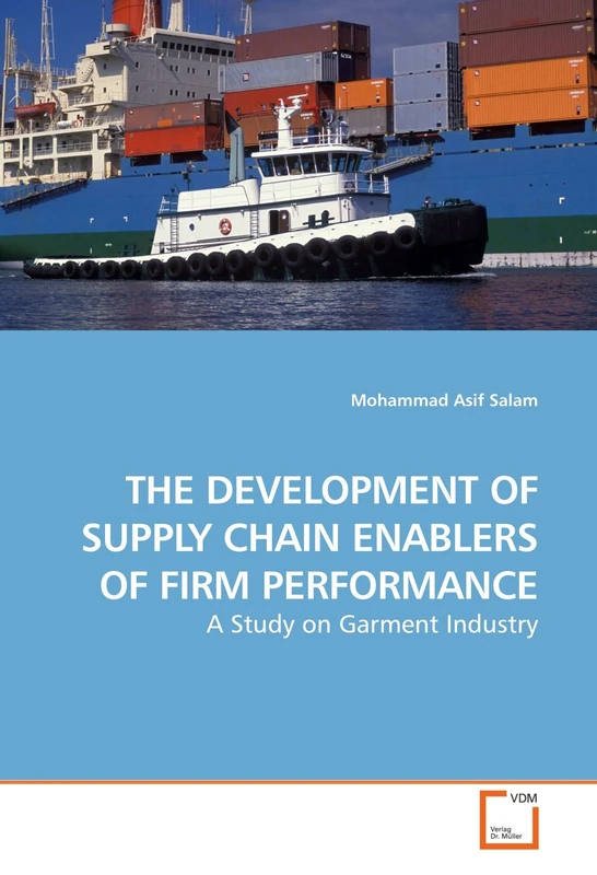 THE DEVELOPMENT OF SUPPLY CHAIN ENABLERS OF FIRM PERFORMANCE: A Study on Garment Industry
