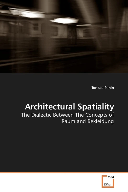 Architectural Spatiality: The Dialectic Between The Concepts of Raum and Bekleidung