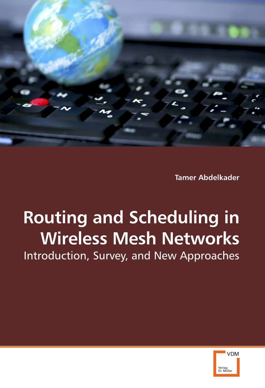 Routing and Scheduling in Wireless Mesh Networks: Introduction, Survey, and New Approaches - Image 1