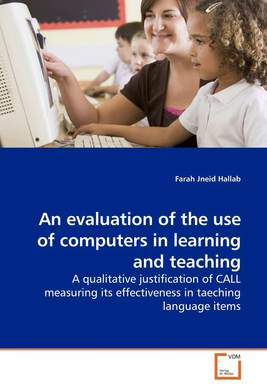 An evaluation of the use of computers in learning and teaching: A qualitative justification of CALL measuring its effectiveness in taeching language items - Image 1