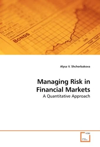 Managing Risk in Financial Markets: A Quantitative Approach