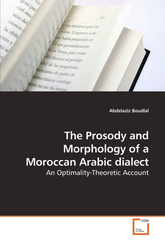 The Prosody and Morphology of a Moroccan Arabic dialect: An Optimality-Theoretic Account