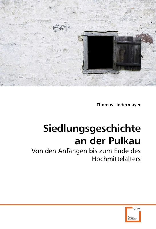 Siedlungsgeschichte an der Pulkau: Von den Anfängen bis zum Ende des Hochmittelalters