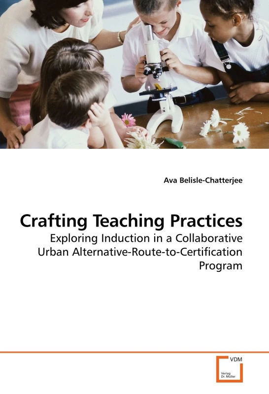 Crafting Teaching Practices: Exploring Induction in a Collaborative Urban Alternative-Route-to-Certification Program - Image 1