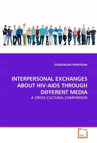 INTERPERSONAL EXCHANGES ABOUT HIV-AIDS THROUGH DIFFERENT MEDIA: A CROSS-CULTURAL COMPARISON