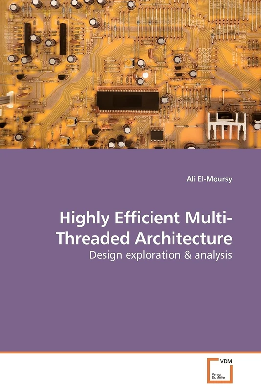 Highly Efficient Multi-Threaded Architecture: Design exploration