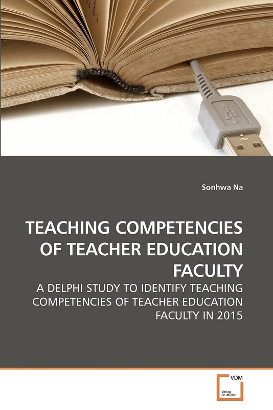 TEACHING COMPETENCIES OF TEACHER EDUCATION FACULTY: A DELPHI STUDY TO IDENTIFY TEACHING COMPETENCIES OF TEACHER EDUCATION FACULTY IN 2015