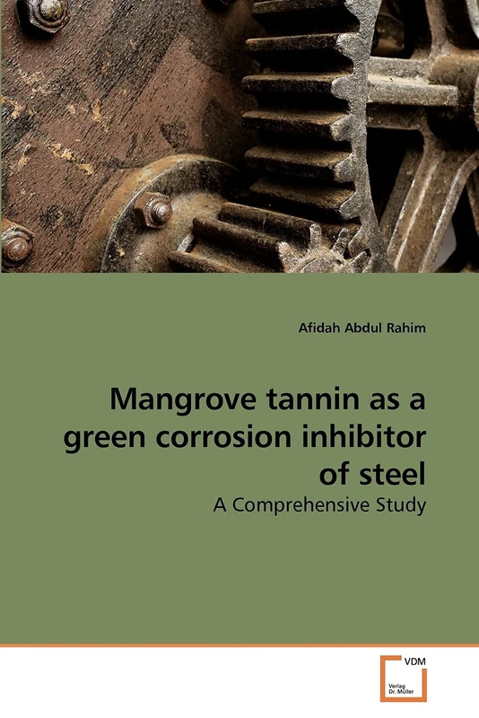 Mangrove tannin as a green corrosion inhibitor of steel: A Comprehensive Study