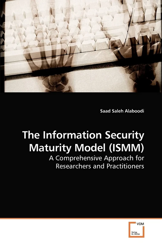 The Information Security Maturity Model (ISMM): A Comprehensive Approach for Researchers and Practitioners - Image 1
