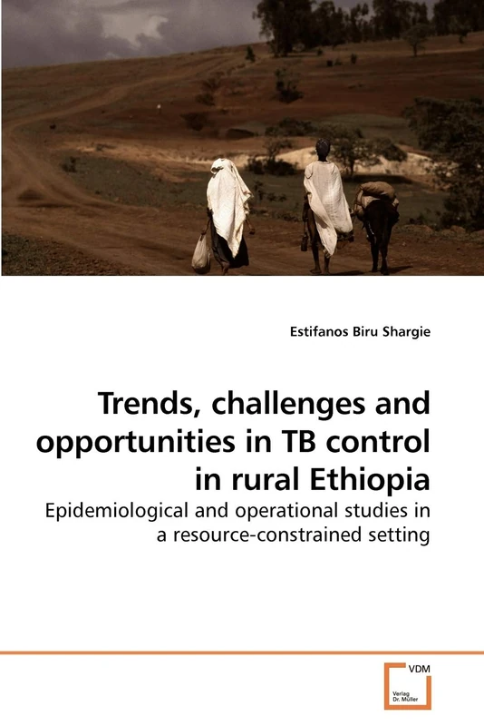 Trends, challenges and opportunities in TB control in rural Ethiopia: Epidemiological and operational studies in a resource-constrained setting